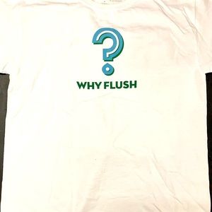 Why Flush? Eco-Friendly Toilet Conserve Water Graphic T-Shirt Men’s 2XL White
